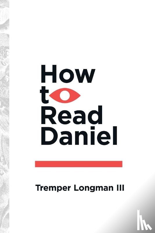 Longman Iii, Tremper - How to Read Daniel