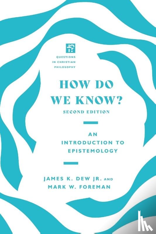 Dew Jr., James K., Foreman, Mark W. - How Do We Know?