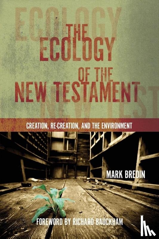 Bredin, Mark - The Ecology of the New Testament
