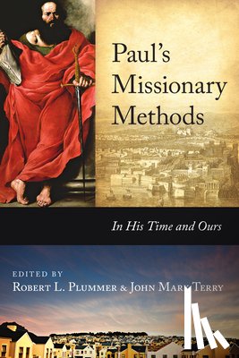 Plummer, Robert L. - Paul's Missionary Methods: In His Time and Ours