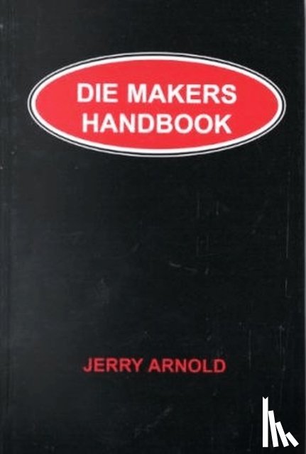 Arnold, Jerry - Die Makers Handbook