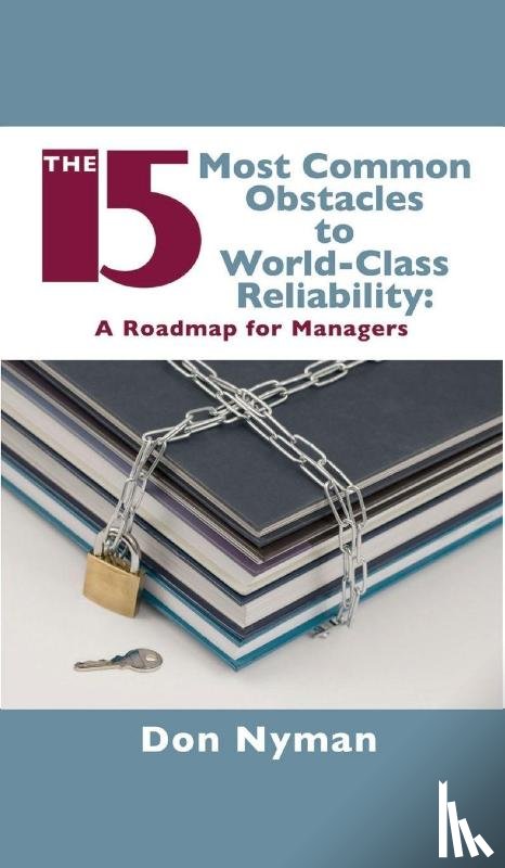 Nyman, Donald H. - The 15 Most Common Obstacles to World-Class Reliability