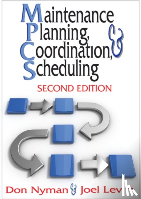 Nyman, Donald H., Levitt, Joel - Maintenance Planning, Coordination, & Scheduling