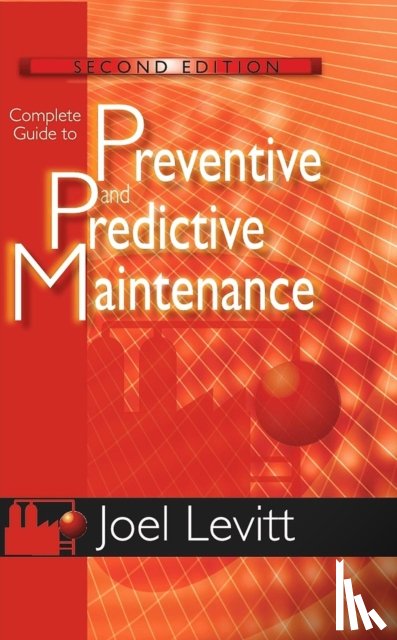 Levitt, Joel - Complete Guide to Preventive and Predictive Maintenance
