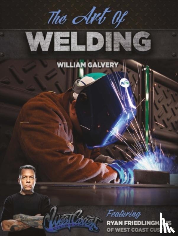 Galvery, William, Friedlinghaus, Ryan - The Art of Welding