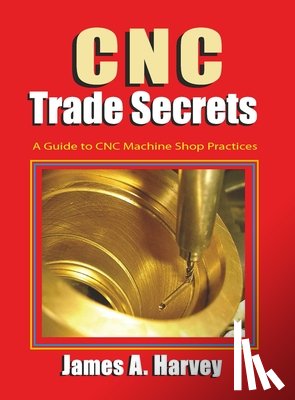 Harvey, James - CNC Trade Secrets