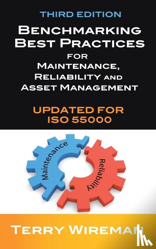 Wireman, Terry - Benchmarking Best Practices for Maintenance, Reliability and Asset Management