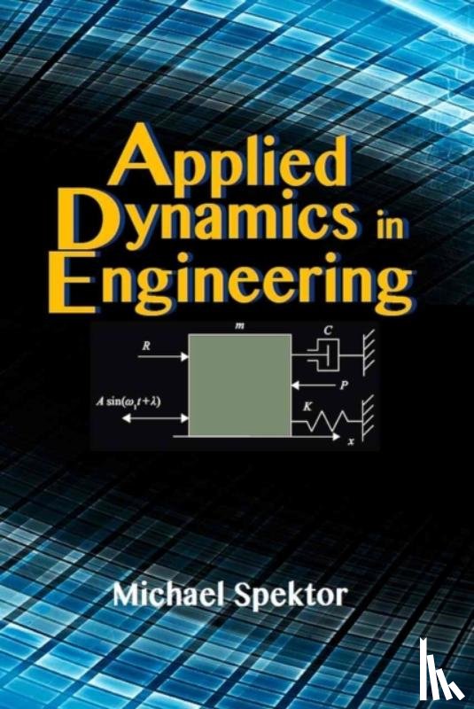 Spektor, Michael - Applied Dynamics in Engineering