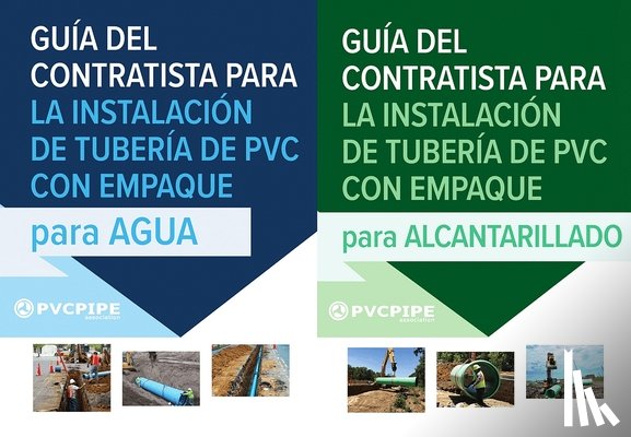 Uni-Bell PVC Pipe Association - Guia del Contratista para Instalacion de Tuberias de PVC con Empaque para Agua/ para Alcantarillado