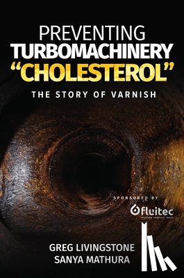 Livingstone, Greg, Mathura, Sanya - Preventing Turbomachinery Cholesterol