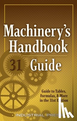 Amiss, John Milton, Jones, Franklin, Ryffel, Henry - Machinery's Handbook Guide