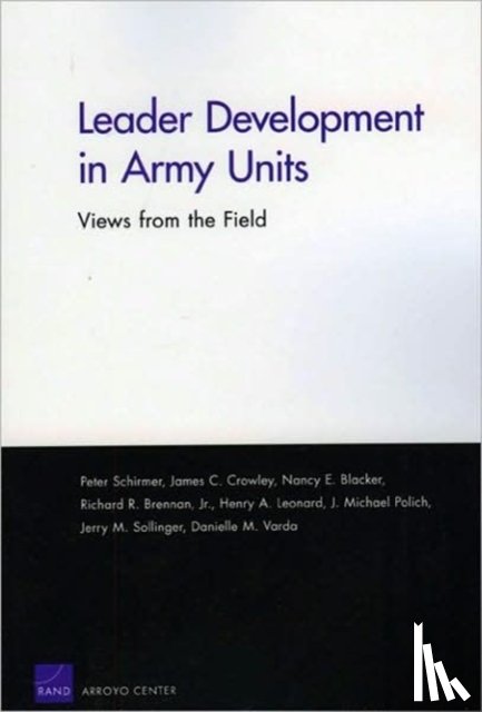 Schirmer, Peter, Crowley, James C., Blacker, Nancy E., Brennan, Richard R. - Leader Development in Army Units