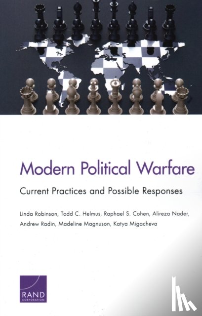 Robinson, Linda, Helmus, Todd C, Cohen, Raphael S, Nader, Alireza - Modern Political Warfare