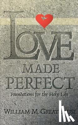 Greathouse, William M - Love Made Perfect