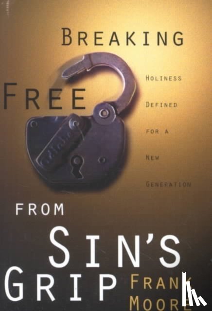 Moore, Frank - Breaking Free from Sin's Grip