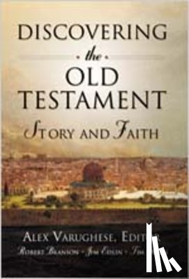 Varughese, Alex - Discovering the Old Testament: Story and Faith