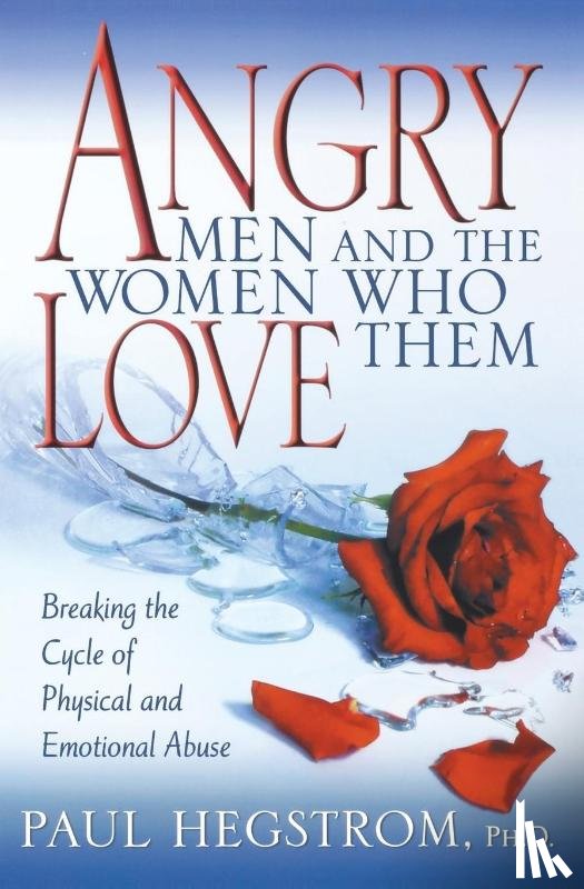 Hegstrom, Paul - Angry Men and the Women Who Love Them