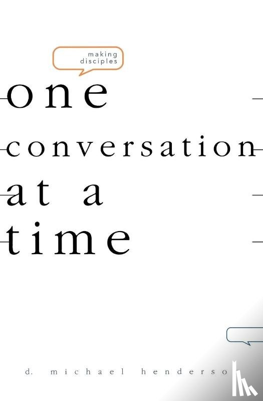 Henderson, D Michael - Making Disciples-One Conversation at a Time