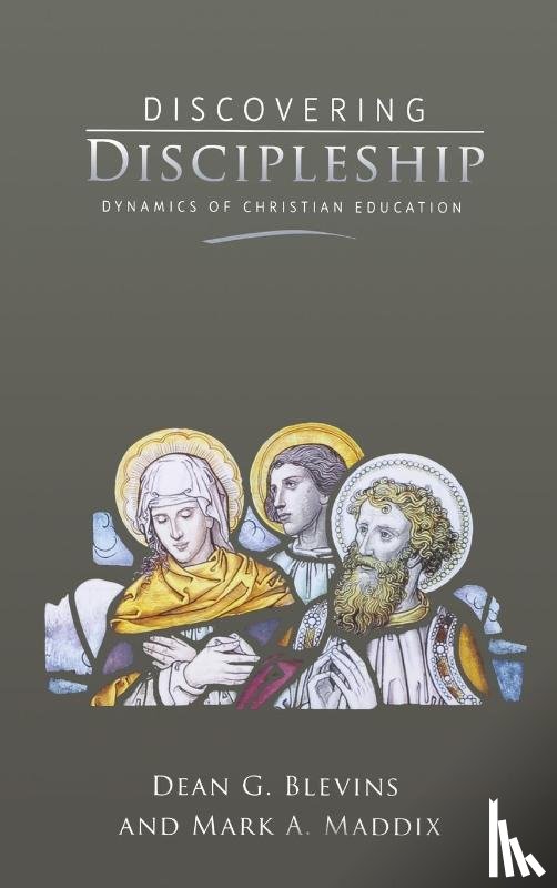 Blevins, Dean G, Maddux, Mark A - Discovering Discipleship