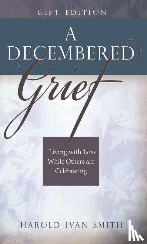 Smith, Harold Ivan - A Decembered Grief