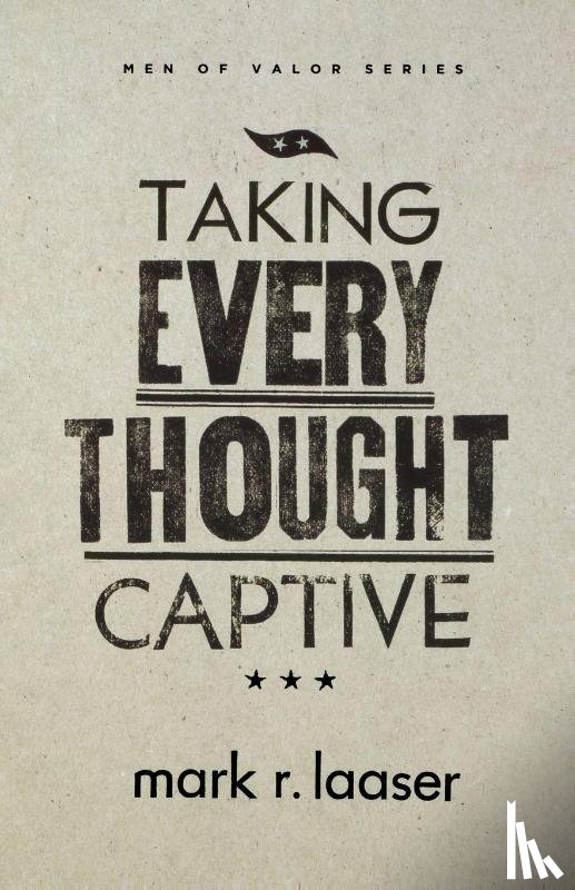 Laaser, Mark R - Taking Every Thought Captive
