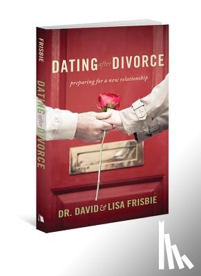 Frisbie, David - Dating After Divorce: Preparing for a New Relationship
