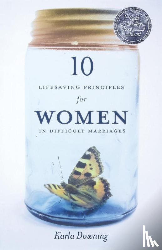 Downing, Karla - 10 Lifesaving Principles for Women in Difficult Marriages (Revised)