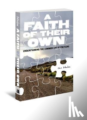 Folmsbee, Chris - Faith of Their Own: Understanding the Common Cry of Preteens