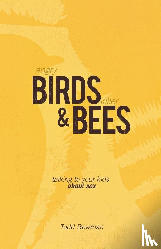 Bowman, Todd - Angry Birds & Killer Bees