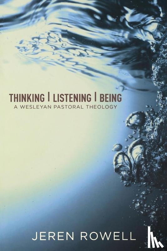 Rowell, Jeren - Thinking, Listening, Being