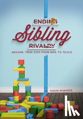 Hamaker, Sarah - Ending Sibling Rivalry
