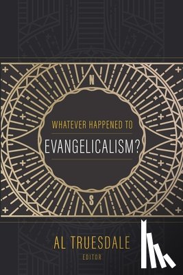 Truesdale, Albert - Whatever Happened to Evangelicalism?