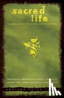 King, Mike - Sacred Life: Spiritual Practices for Everyday Living