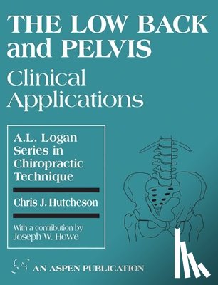 Hutcheson, Chris, Howe, Joseph - The Low Back and Pelvis: Clinical Applications