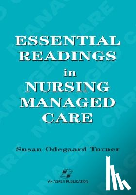 Turner, Susan Odegaard - Essential Readings in Nursing Managed Care
