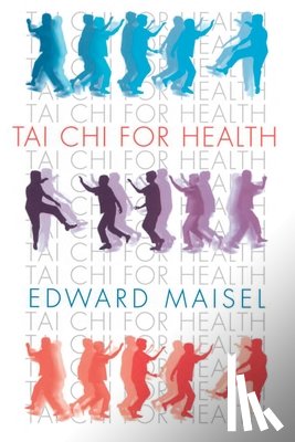 Maisel, Edward - Tai Chi For Health