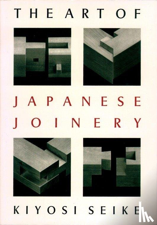 Seike, Kiyosi - The Art of Japanese Joinery