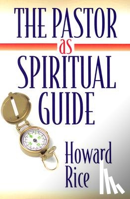 Rice, Howard - The Pastor as Spiritual Guide