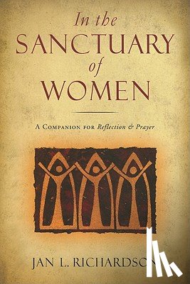 Richardson, Jan L. - In the Sanctuary of Women: A Companion for Reflection and Prayer