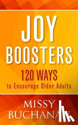 Buchanan, Missy - Joy Boosters: 120 Ways to Encourage Older Adults