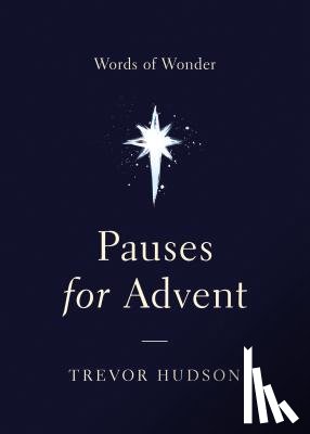 Hudson, Trevor - Pauses for Advent: Words of Wonder