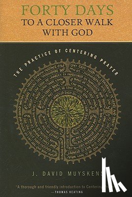 Muyskens, J. David - Forty Days to a Closer Walk with God: The Practice of Centering Prayer