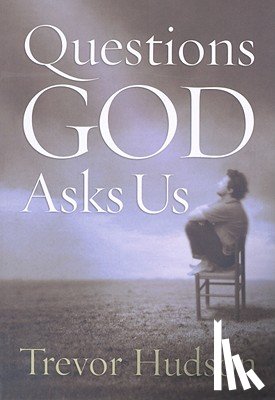 Hudson, Trevor - Questions God Asks Us