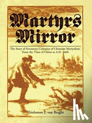 Braght, Thieleman van - Braght, T: Martyrs Mirror