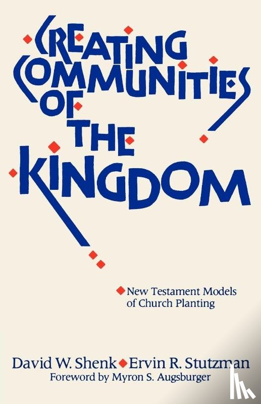 Shenk, David W., Stutzman, Ervin R. - Creating Communities of the Kingdom