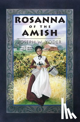 Joseph W Yoder, Yoder - Rosanna of the Amish