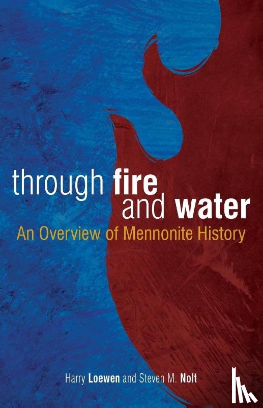 Loewen, Harry, Nolt, Steven M - Through Fire and Water