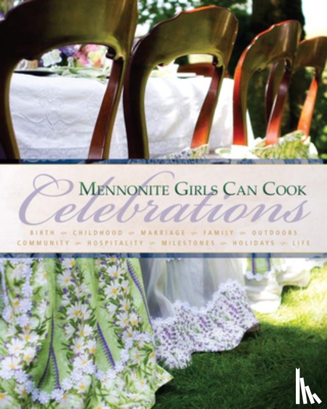 Schellenberg, Lovella - Mennonite Girls Can Cook: Celebrations
