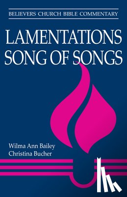 Wilma A Bailey, Bailey, Dr Wilma Ann Bailey, Bailey, Dr Christina Bucher, Bucher - Lamentations, Song of Songs