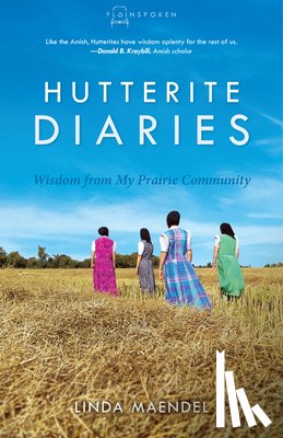 Linda Maendel, Maendel - Hutterite Diaries